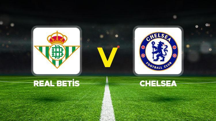 Real Betis – Chelsea maçı ne vakit, saat kaçta, hangi kanalda? UEFA Konferans Ligi finali Real Betis Chelsea olası 11’ler