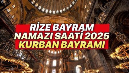 RİZE BAYRAM NAMAZI SAATİ 2025 KURBAN BAYRAMI || Rize bayram namazı saat kaçta, ne vakit? Diyanet Kurban Bayramı namaz vakitleri