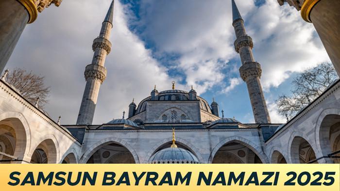 SAMSUN KURBAN BAYRAMI NAMAZI VAKTİ 2025 || Samsun bayram namazı saat kaçta kılınacak? Diyanet Samsun Kurban Bayramı namaz saati