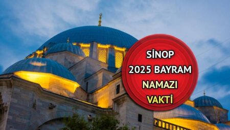 SİNOP KURBAN BAYRAMI NAMAZI VAKTİ 2025 || Sinop bayram namazı saat kaçta kılınacak? Diyanet Sinop Kurban Bayramı namaz saati