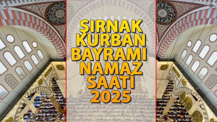 ŞIRNAK BAYRAM NAMAZI SAATİ 2025 || Şırnak’ta Kurban Bayramı namazı saat kaçta kılınacak? İşte Diyanet Bayram Namazı saatleri: Şırnak