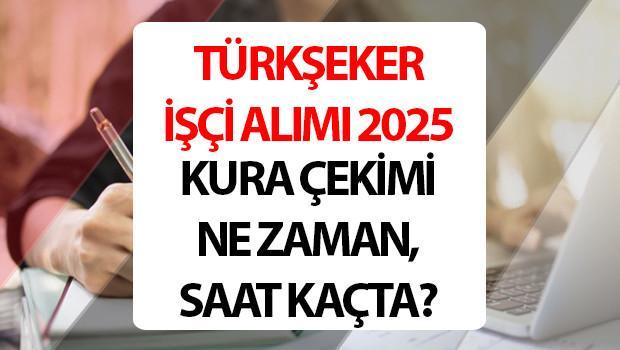 TÜRKŞEKER KURA SONUÇLARI 2025 SORGULAMA EKRANI || TÜRKŞEKER 1.685 personel alımı kura çekimi ne vakit, saat kaçta?