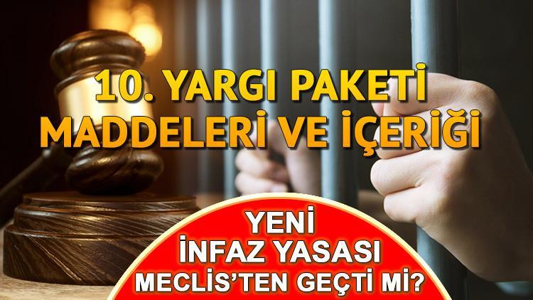 YENİ İNFAZ DÜZENLEMESİ SON DAKİKA – 1 HAZİRAN 2025 || 10. Yargı Paketi Meclis’ten geçti mi, ne vakit yürürlüğe girecek? Genel af gelecek mi, mahkumlara af çıkacak mı?