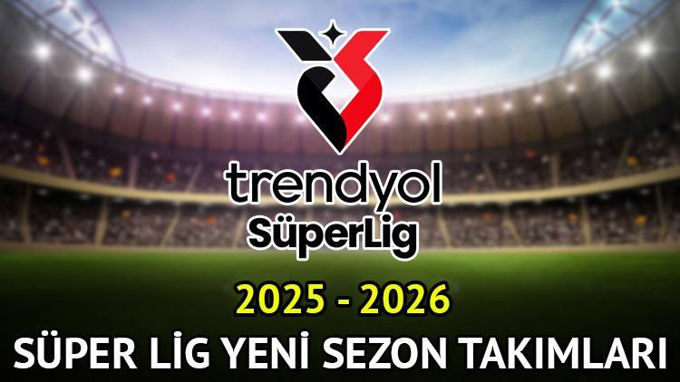 Yeni sezon Süper Lig kadroları 2025 – 2026 || Muhteşem Lig’e hangi kadrolar yükseldi, hangi kadrolar düştü, kaç ekip olacak?