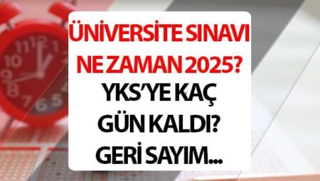 YKS ne vakit 2025? YKS’ye kaç gün kaldı? Geri sayım başladı…YKS imtihan giriş evrakı alma ekranı